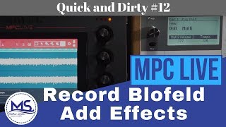 MPC LIVE Recording Audio from Blofeld and Setting Automation with Effects (Quick and Dirty #12)