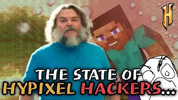 The STATE of Hypixel HACKERS...