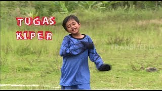TUGAS KIPER | BOCAH NGAPA(K) YA (20/04/19)