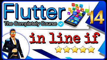 كورس فلاتر ودارت احترافي بالعربي - Flutter & Dart Course [Arabic] Inline if