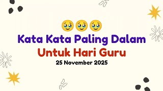 UCAPAN HARI GURU 2025 || KATA KATA UNTUK GURU 