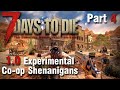 Horde Night is Coming - 7 Days to Die 1.0 Co-op Shenanigans Part 4