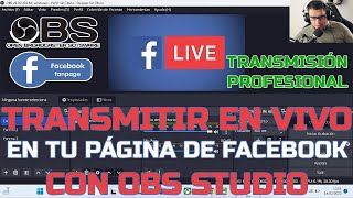 Transmitir en VIVO en tu Página de facebook con OBS Studio | Transmisión Profesional Varias Cámaras