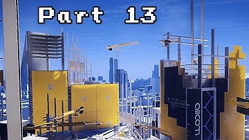 Mirrors Edge Catalyst Walkthrough Gameplay Part 13 - Rebecca - (Mirrors Edge)