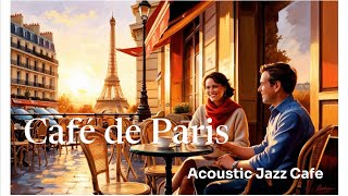 ☕ Café de Paris | Acoustic Jazz Café Music with a French Touch 🎷