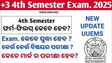 +3 4th semester Exam 2025 Utkal University Update , Form fillup date, Marking System 2025
