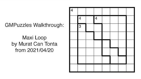 GMPuzzles - 2021/04/20 - Maxi Loop by Murat Can Tonta