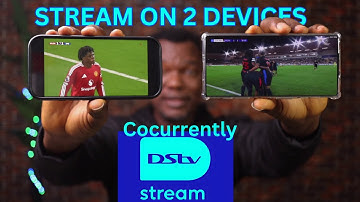 Can I Stream DSTV on TWO Devices at the SAME Time?