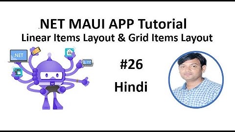 .NET MAUI Tutorial For Beginners 26 - Items Layout in Collection View  Hindi