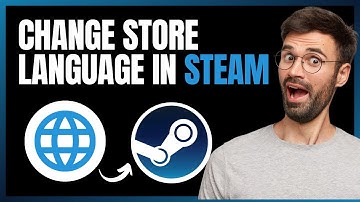 How To Change Store Language In Steam - Full Guide
