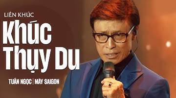 Lk Khúc Thụy Du, Nỗi Lòng Người Đi - Tuấn Ngọc | Mây Saigon