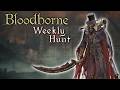 Can I Beat Bloodborne as Gehrman? (Part Two) | The Weekly Hunt