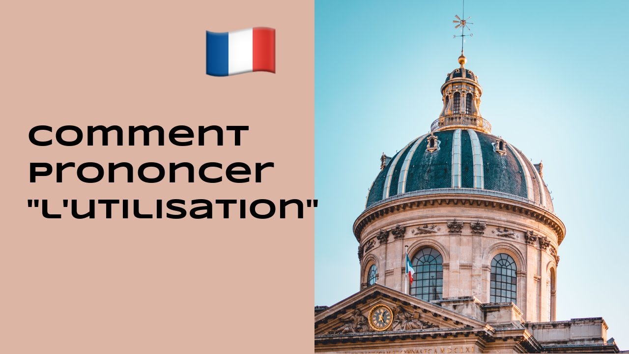 Comment prononcer «l'utilisation» en français - YouTube