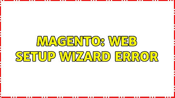 Magento: Web Setup Wizard Error