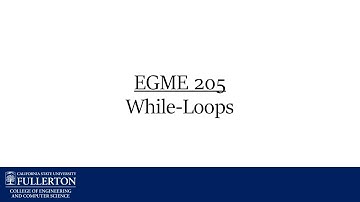 EGME-205 While Loops - CSU Fullerton Mechanical Engineering