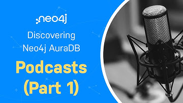 Podcasts (Part 1) - Discover Neo4j AuraDB Free with Michael and Alexander