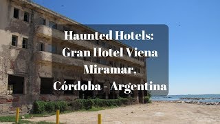 Mysterious Gran Hotel Viena in Miramar de Ansenuza, Córdoba #HauntedHotels #TravelTips