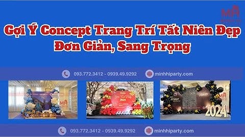 Concept Trang Trí Tiệc Tất Niên Đẹp - Đơn Giản , Sang Trọng