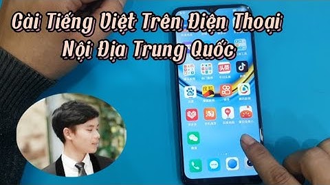 Cách cài đặt Tiếng Việt trên điện thoại nội địa Trung Quốc .