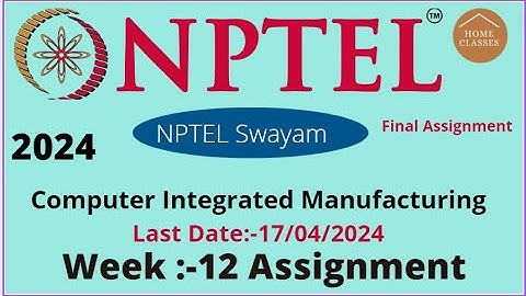 Computer Integrated Manufacturing  // Week-12 // Assignment Solutions 2024 //nptel