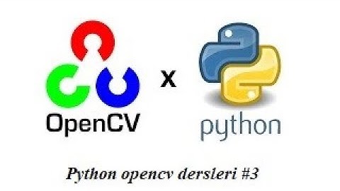 Python opencv dersleri #3 resimlerde toplama,ağırlıklı toplama ve çıkarma işlemi