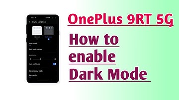 OnePlus 9RT 5G How to enable Dark Mode