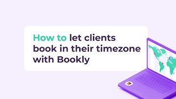 How to let clients book in their timezone with Bookly