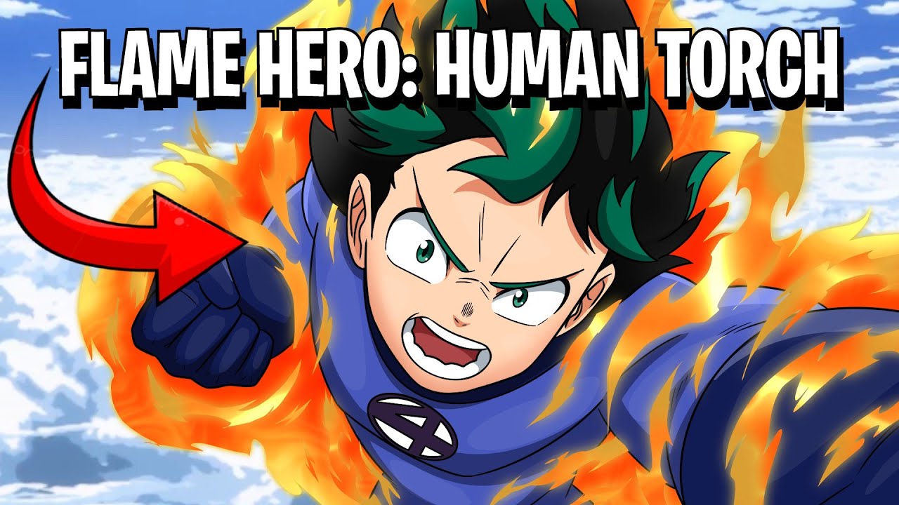 What If Deku Was The Human Torch? | The Movie |