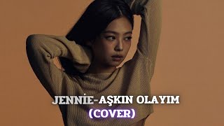 JENNİE-Aşkın Olayım (Cover-Sözleri) Resimi