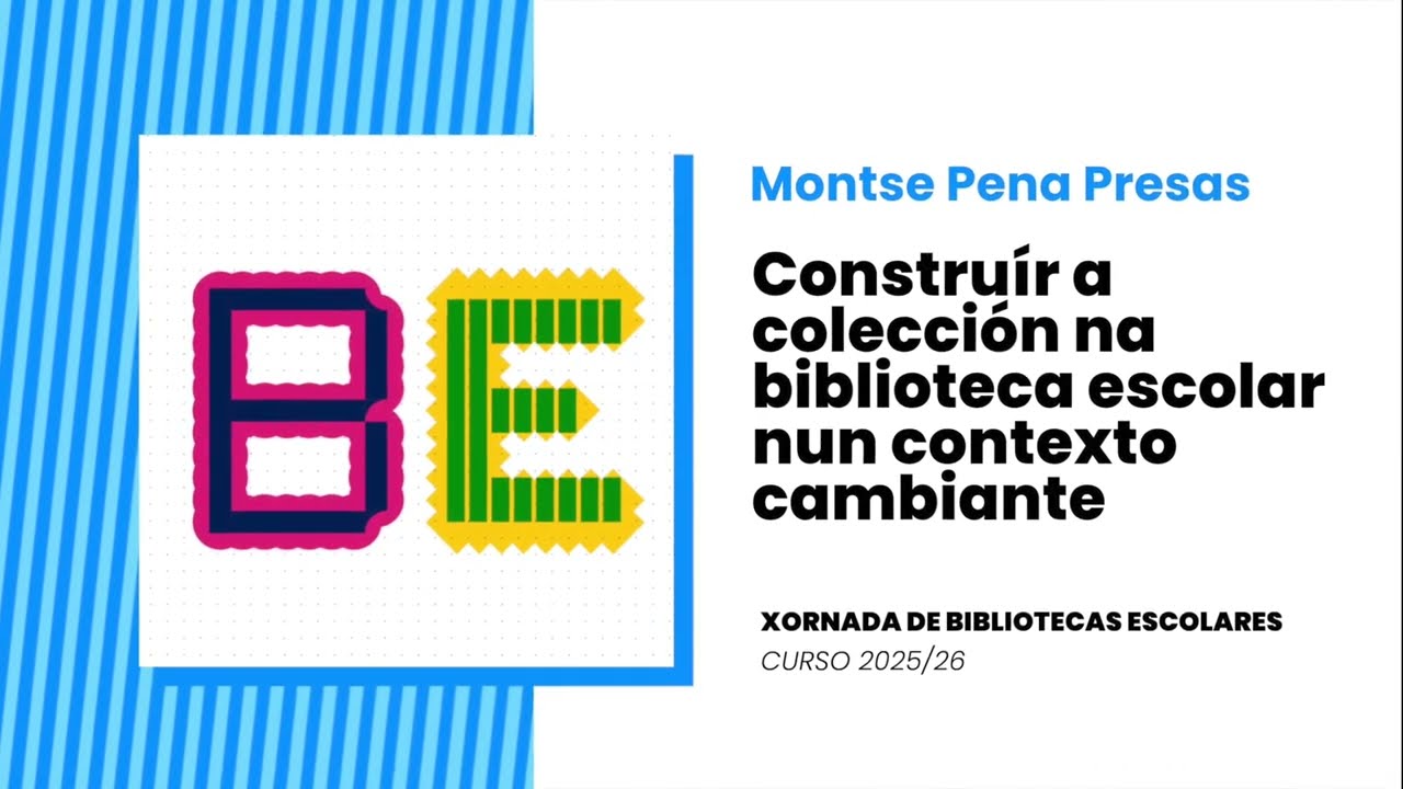 XBE25 Montse Pena Presas Construir a coleccion na BE nun contexto cambiante