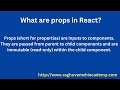What are props in React