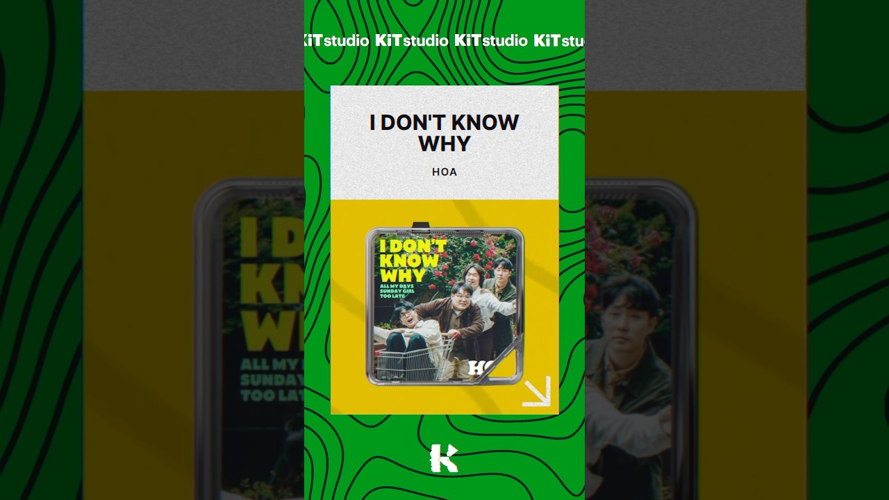 KiTstudio Artist Spotlight 🌟HOA - “I Don’t Know Why” 