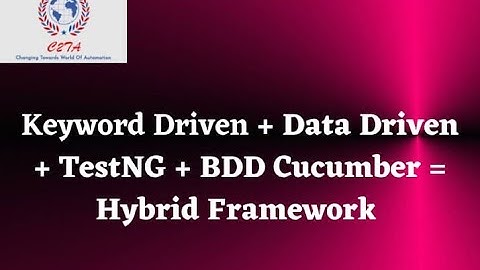 Keyword Driven + Data Driven + TestNG+ BDD Cucumber = Hybrid Framework| Change2testautomation| C2TA