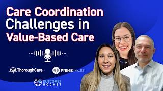 The Biggest Care Coordination Challenges in Value-Based Care | Outcomes Rocket Podcast Clip