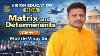 NDA Maths | Matrix and Determinants Class 1 | Complete Concept by Vinay Sir | NDA 2026 Preparation