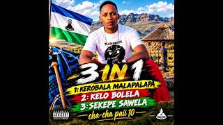 3 IN 1 TSHEPE  1:KEROBALA MALAPALAPA 2:KELO BOLELA 3:SEKEPE SAWELA  (cha-cha)By fanzonator paii 10 