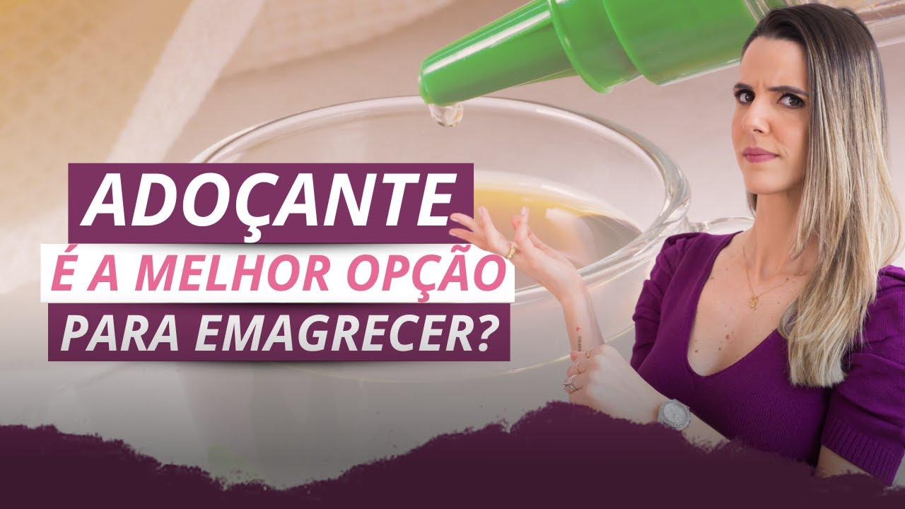 Adoçante é a melhor opção para emagrecer? - YouTube