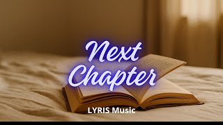 Next Chapter | LYRIS Music - Lyrics Music Net Worth