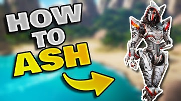 How To Play Ash Beginners Guide - Apex Legends