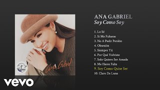 Ana Gabriel - Soy Como Quise Ser (Cover Audio) chords