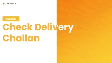 How to check Delivery Challan on TranZact?