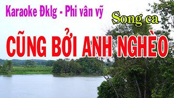 Karaoke điệu lý CŨNG BỞI ANH NGHÈO -  SONG CA [Tác giả Tường Nguyên]