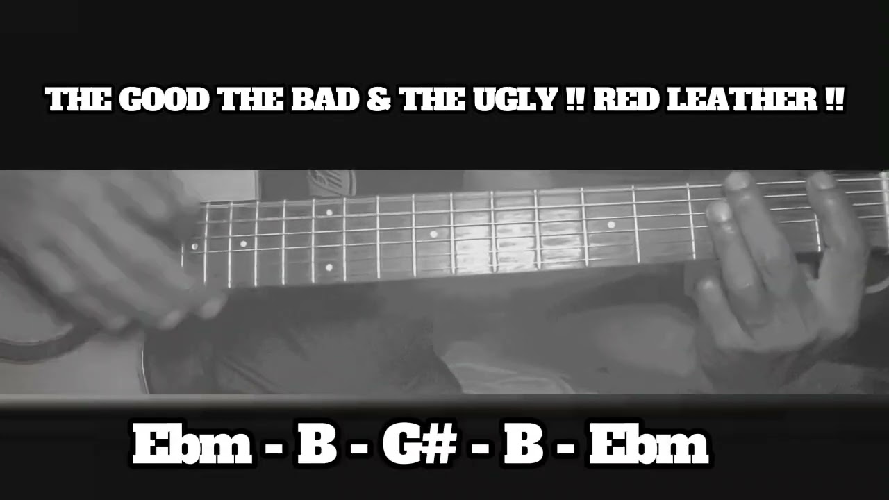 THE GOOD THE BAD & THE UGLY !! RED LEATHER !! SIMPLE EASY INTRO TUTORIAL GUITAR CHORDS