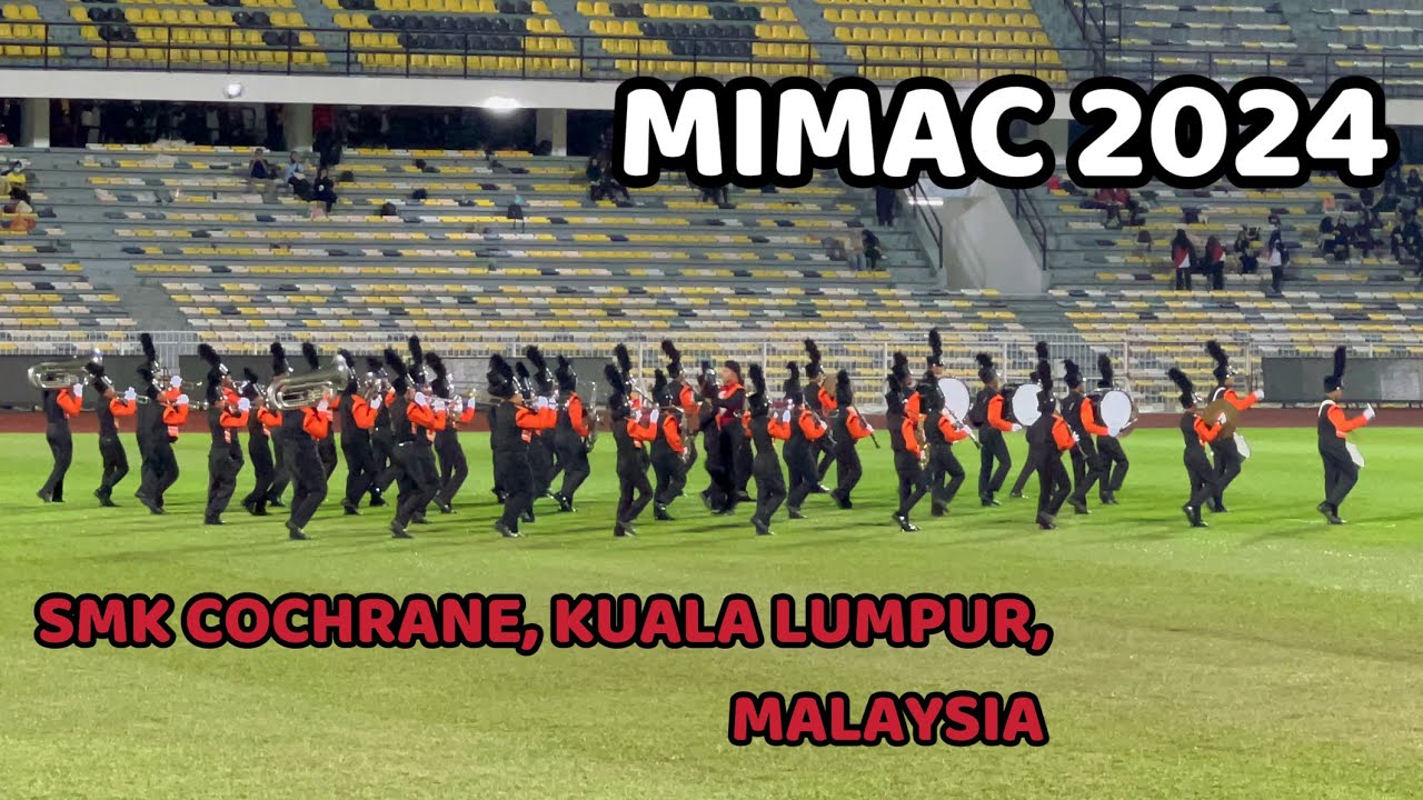 MIMAC 2024 | SMK COCHRANE KUALA LUMPUR - MALAYSIA | MARCHING ARTS CHAMPIONSHIPS 2024