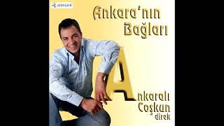Ankaralı Coşkun - Ankaranın Bağları (Hakan Kalender Remix)