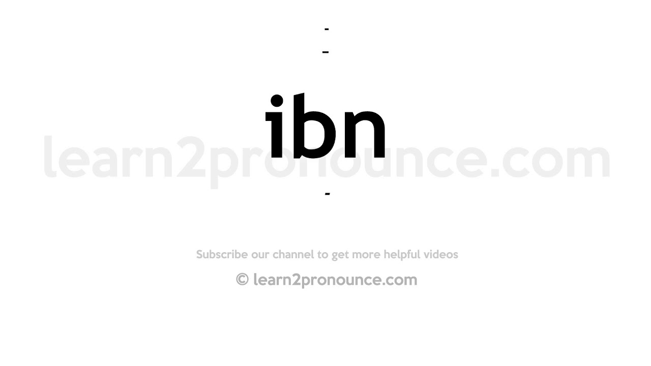 How To Pronounce Ibn | English Pronunciation