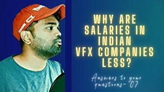 Why are salaries in Indian VFX Companies less? | Answers to your Questions- 07