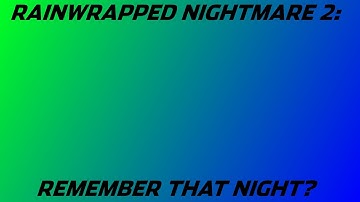 "RAINWRAPPED NIGHTMARE 2" [TORNADO EAS SCENARIO]