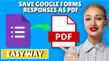 How To Save Google Forms Responses as PDF