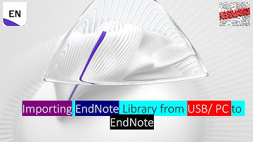 EndNote | Importing EndNote Library from USB or PC to New EndNote  | Young Researchers